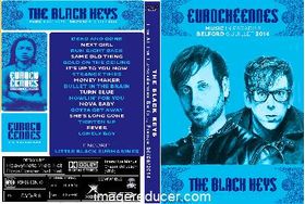 THE BLACK KEYS Live At The Eurockéennes Belfort, France 06/06/2014 DVD