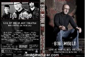 BOB MOULD Live At The El Rey Theater, Hollywood, CA. 10/30/2012 DVD